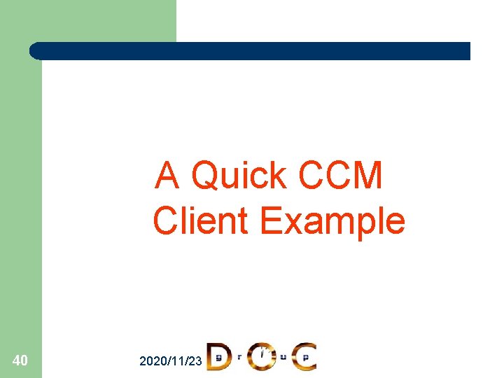 A Quick CCM Client Example 40 2020/11/23 
