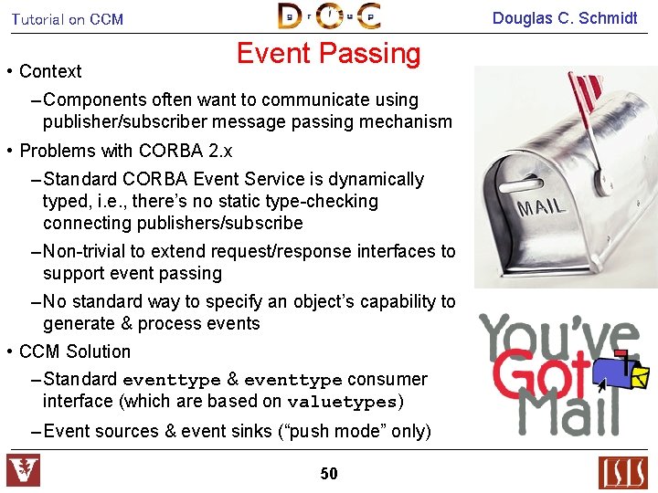 Douglas C. Schmidt Tutorial on CCM • Context Event Passing – Components often want