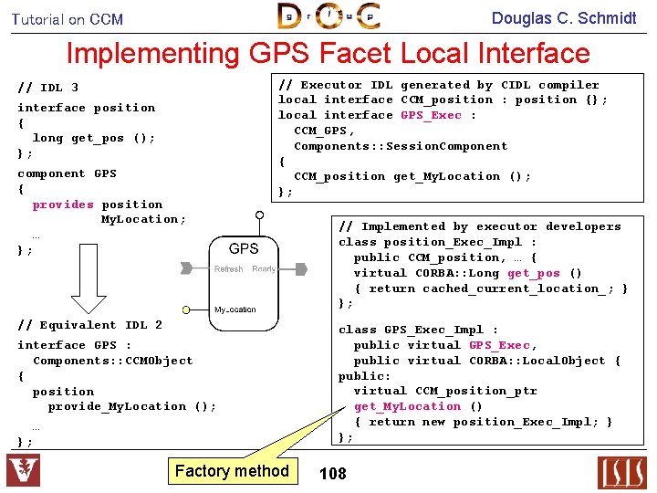 Douglas C. Schmidt Tutorial on CCM Implementing GPS Facet Local Interface // IDL 3