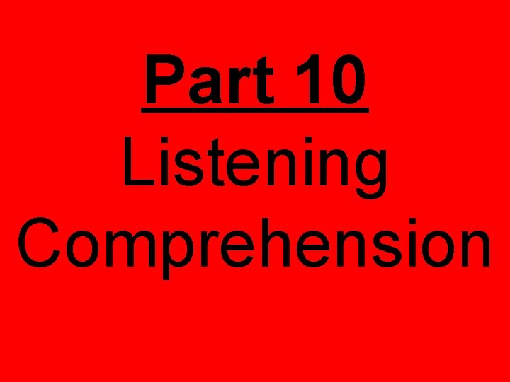 Part 10 Listening Comprehension 