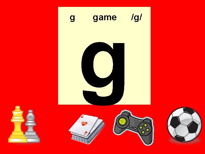 g g game /g/ 