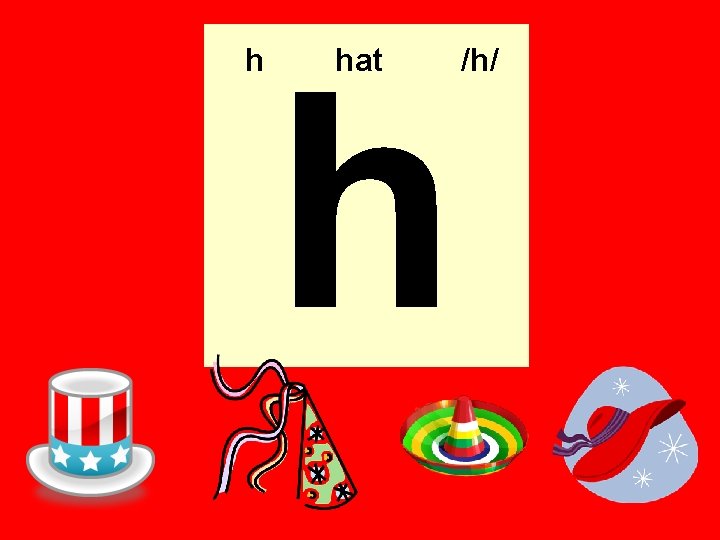 h h hat /h/ 