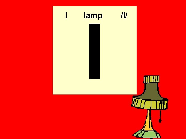 l l lamp /l/ 