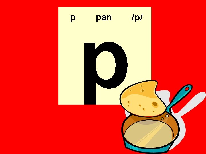 p p pan /p/ 