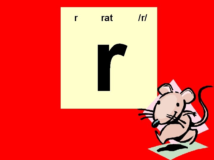 r r rat /r/ 