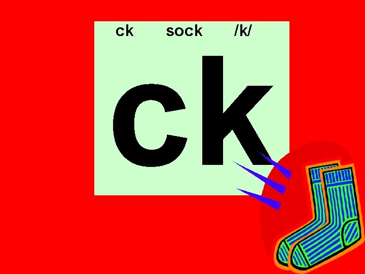 ck sock /k/ ck 