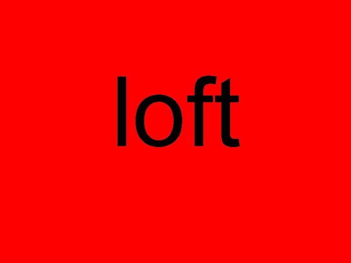 loft 