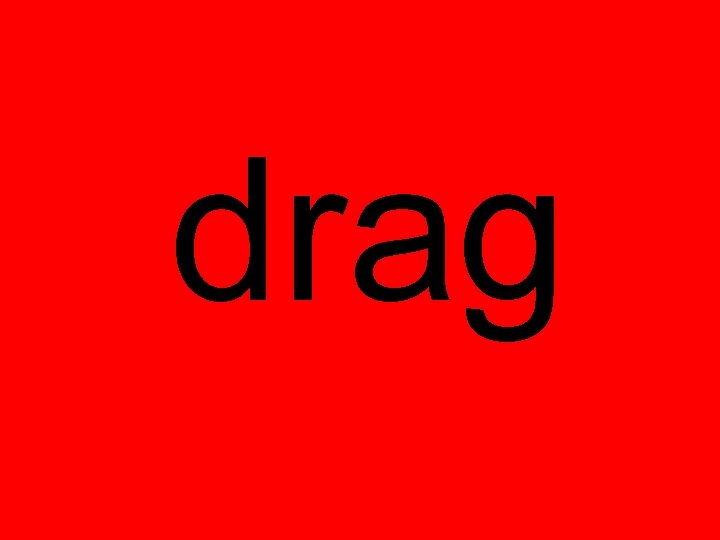 drag 