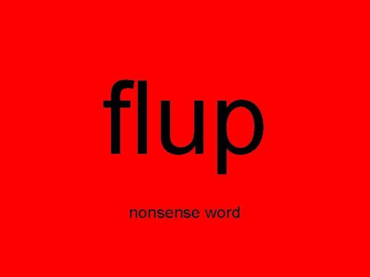 flup nonsense word 