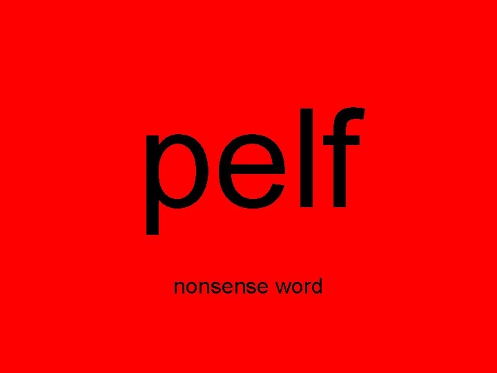 pelf nonsense word 
