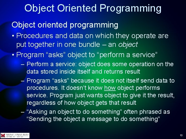 Object Oriented Programming Object oriented programming • Procedures and data on which they operate