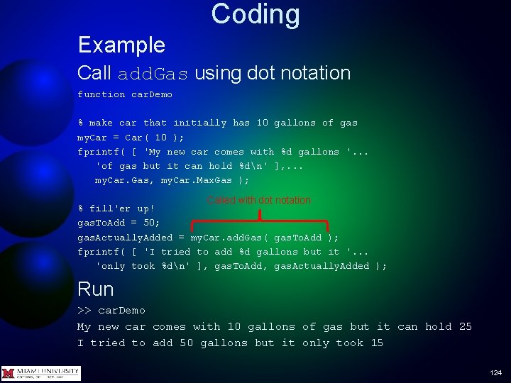 Coding Example Call add. Gas using dot notation function car. Demo % make car