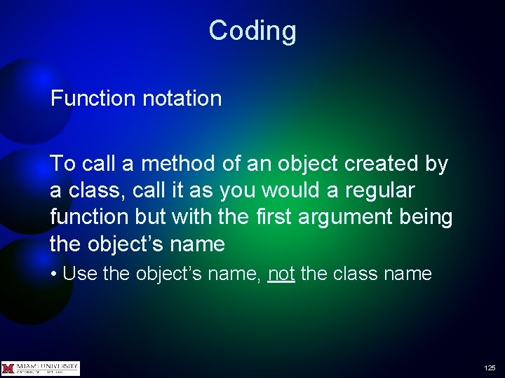 Coding Function notation To call a method of an object created by a class,