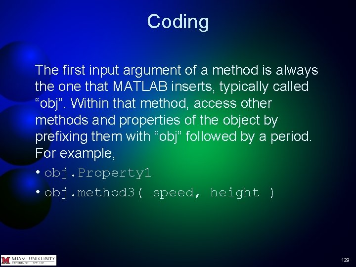 Coding The first input argument of a method is always the one that MATLAB