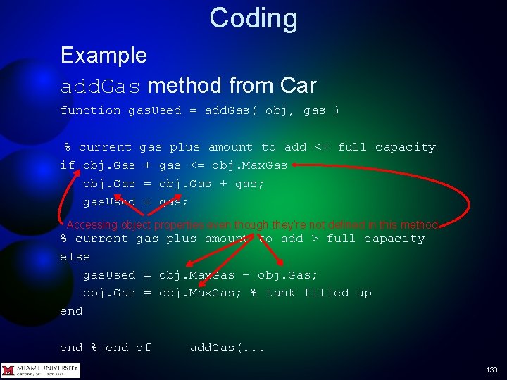 Coding Example add. Gas method from Car function gas. Used = add. Gas( obj,