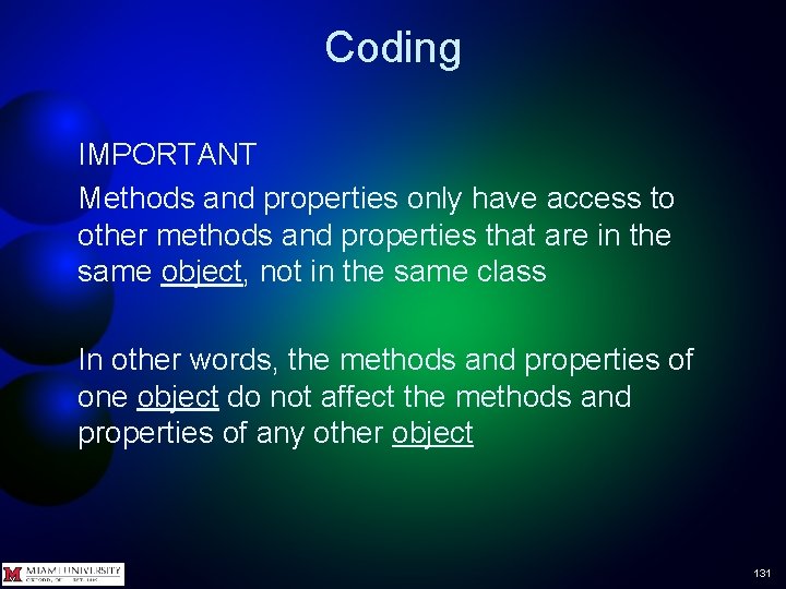 Coding IMPORTANT Methods and properties only have access to other methods and properties that