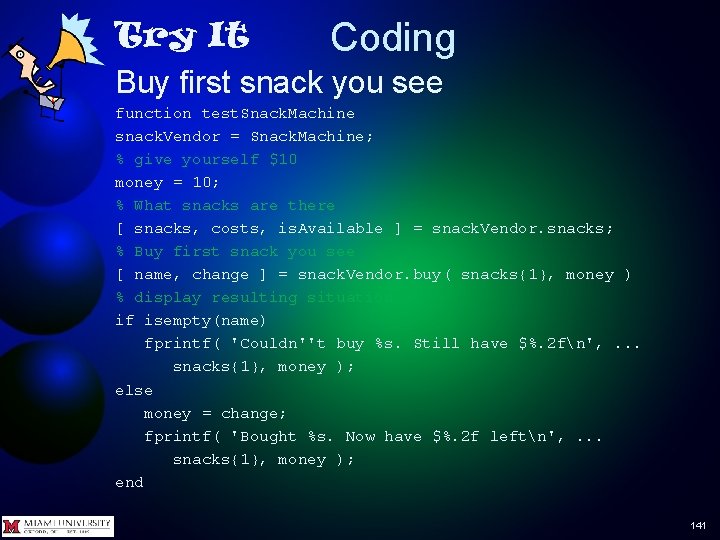 Try It Coding Buy first snack you see function test. Snack. Machine snack. Vendor