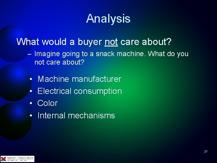 Analysis What would a buyer not care about? – Imagine going to a snack