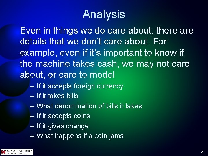 Analysis Even in things we do care about, there are details that we don’t