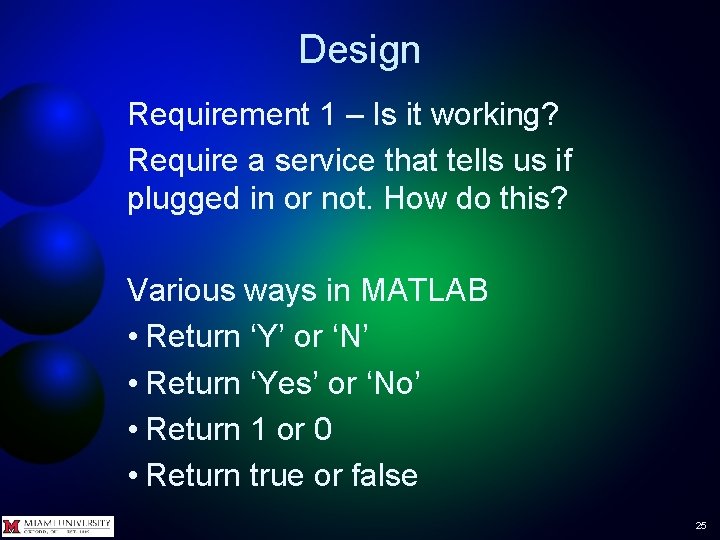 Design Requirement 1 – Is it working? Require a service that tells us if