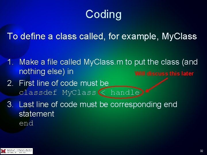 Coding To define a class called, for example, My. Class 1. Make a file