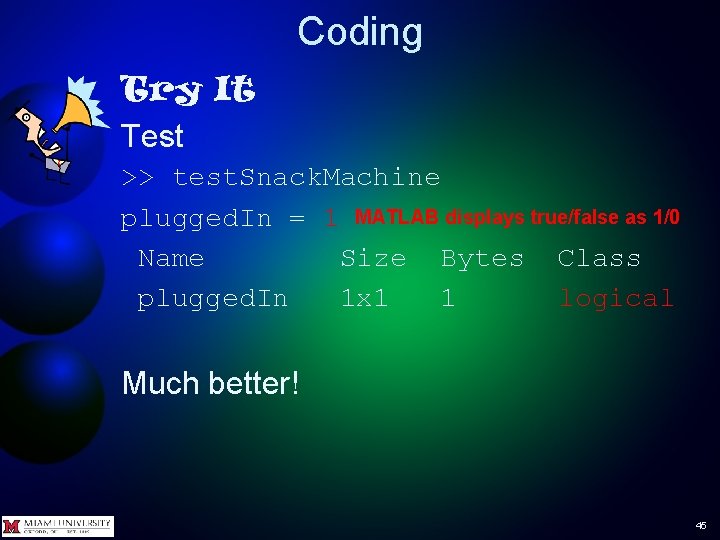 Coding Try It Test >> test. Snack. Machine plugged. In = 1 MATLAB displays