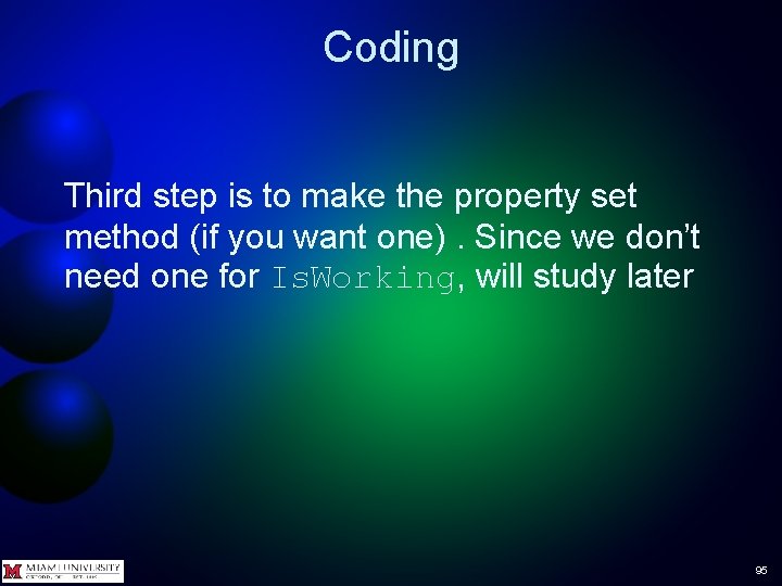 Coding Third step is to make the property set method (if you want one).