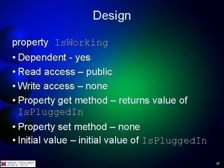 Design property Is. Working • Dependent - yes • Read access – public •