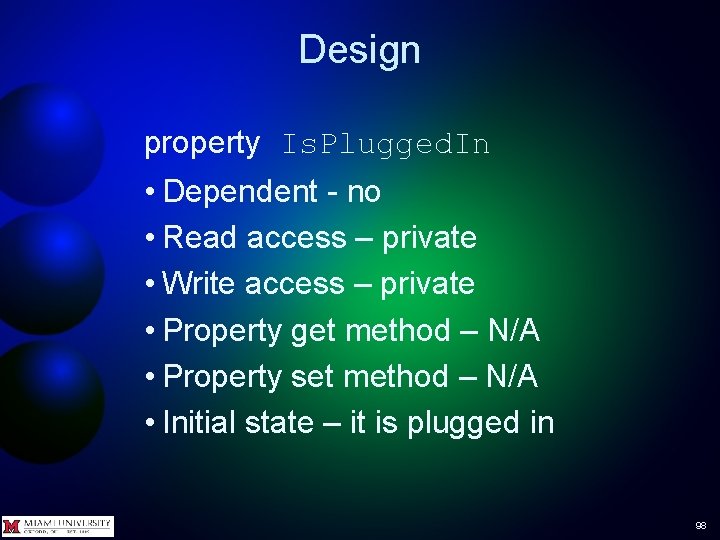 Design property Is. Plugged. In • Dependent - no • Read access – private
