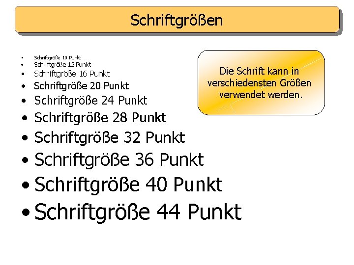 Schriftgrößen • Schriftgröße 10 Punkt • Schriftgröße 12 Punkt • Schriftgröße 16 Punkt •