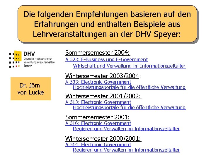 Die folgenden Empfehlungen basieren auf den Erfahrungen und enthalten Beispiele aus Lehrveranstaltungen an der