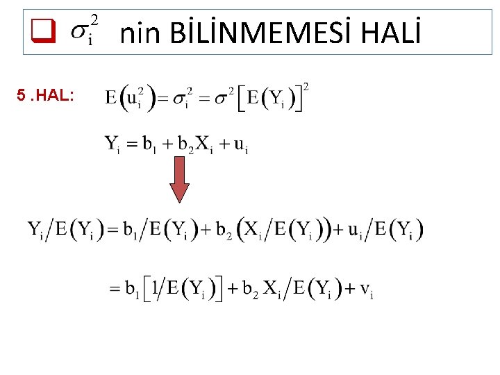 q 5. HAL: nin BİLİNMEMESİ HALİ 