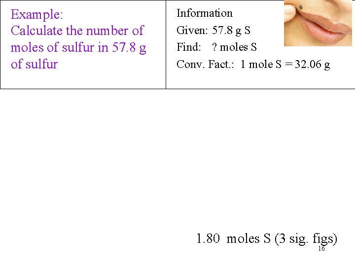 Example: Calculate the number of moles of sulfur in 57. 8 g of sulfur