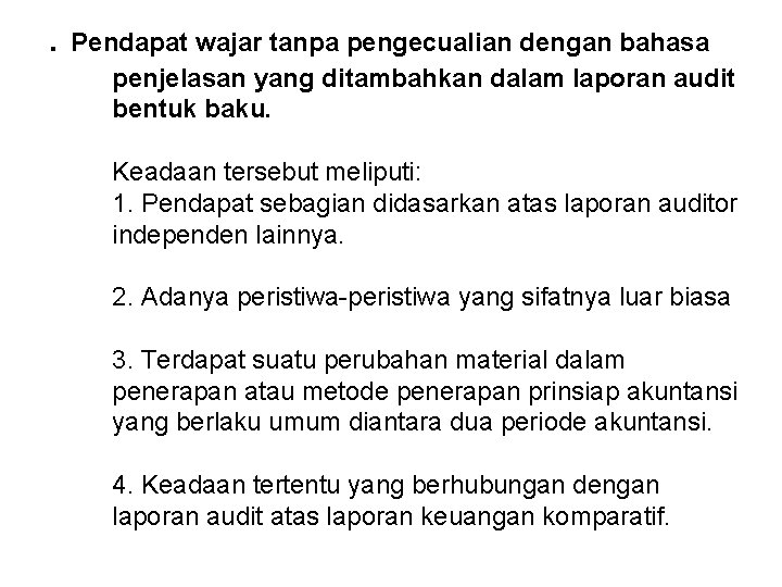 . Pendapat wajar tanpa pengecualian dengan bahasa penjelasan yang ditambahkan dalam laporan audit bentuk