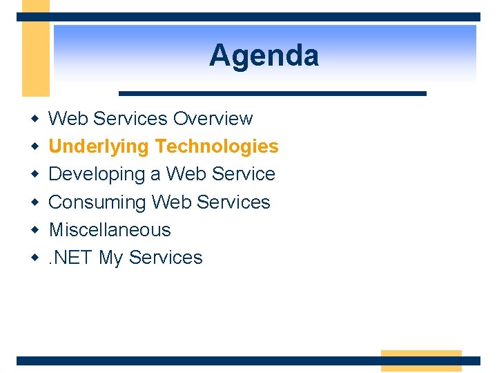 Agenda w w w Web Services Overview Underlying Technologies Developing a Web Service Consuming