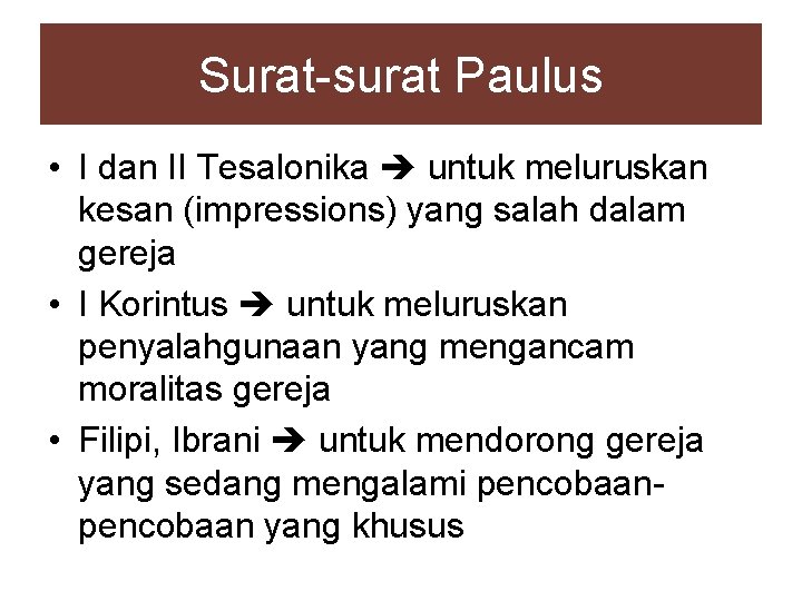 Surat-surat Paulus • I dan II Tesalonika untuk meluruskan kesan (impressions) yang salah dalam Surat-surat Paulus • I dan II Tesalonika untuk meluruskan kesan (impressions) yang salah dalam