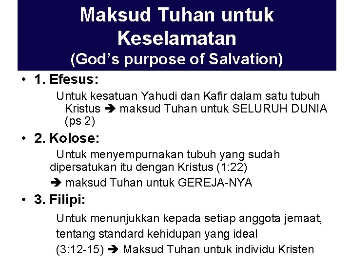 Maksud Tuhan untuk Keselamatan (God’s purpose of Salvation) • 1. Efesus: Untuk kesatuan Yahudi Maksud Tuhan untuk Keselamatan (God’s purpose of Salvation) • 1. Efesus: Untuk kesatuan Yahudi