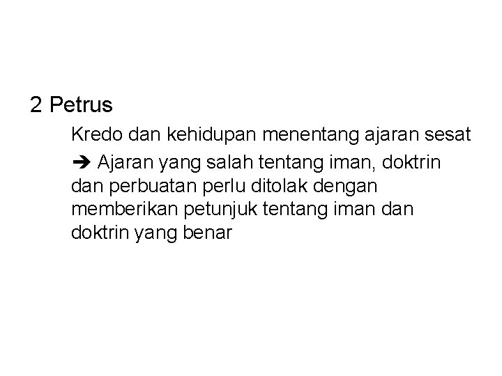 2 Petrus Kredo dan kehidupan menentang ajaran sesat Ajaran yang salah tentang iman, doktrin 2 Petrus Kredo dan kehidupan menentang ajaran sesat Ajaran yang salah tentang iman, doktrin