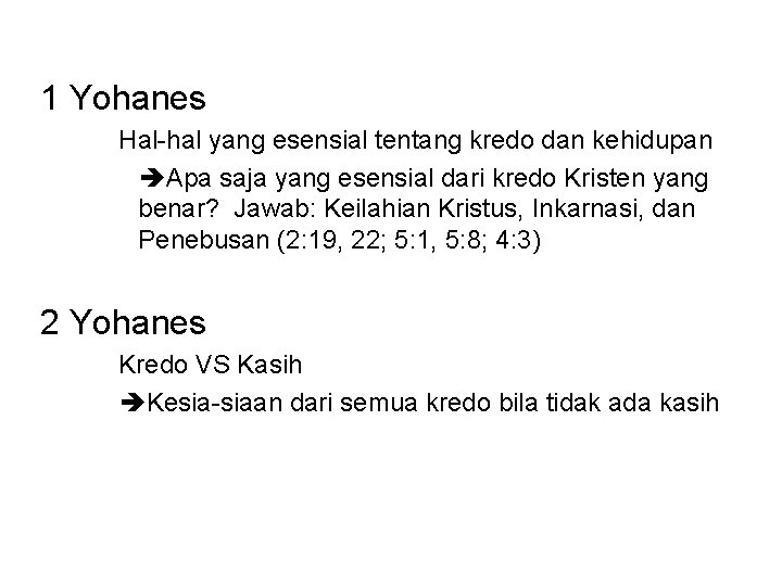 1 Yohanes Hal-hal yang esensial tentang kredo dan kehidupan Apa saja yang esensial dari 1 Yohanes Hal-hal yang esensial tentang kredo dan kehidupan Apa saja yang esensial dari