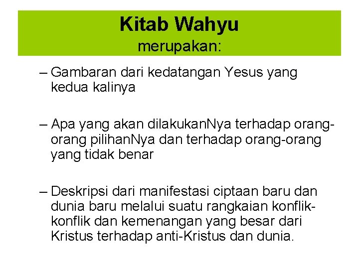 Kitab Wahyu merupakan: – Gambaran dari kedatangan Yesus yang kedua kalinya – Apa yang Kitab Wahyu merupakan: – Gambaran dari kedatangan Yesus yang kedua kalinya – Apa yang