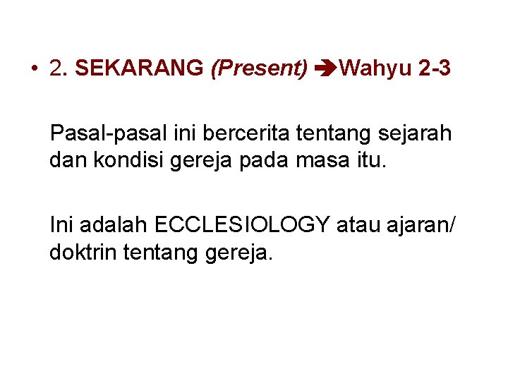 • 2. SEKARANG (Present) Wahyu 2 -3 Pasal-pasal ini bercerita tentang sejarah dan • 2. SEKARANG (Present) Wahyu 2 -3 Pasal-pasal ini bercerita tentang sejarah dan