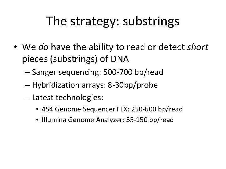 The strategy: substrings • We do have the ability to read or detect short