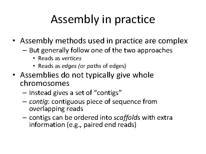 Assembly in practice • Assembly methods used in practice are complex – But generally