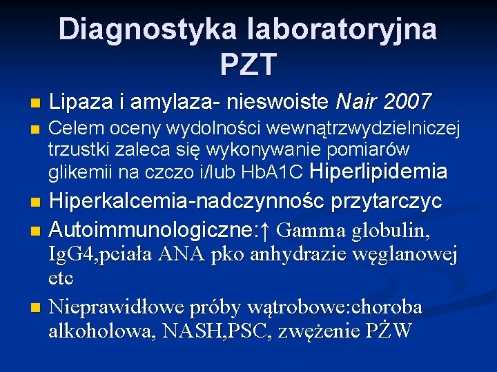 Diagnostyka laboratoryjna PZT n Lipaza i amylaza- nieswoiste Nair 2007 n Celem oceny wydolności