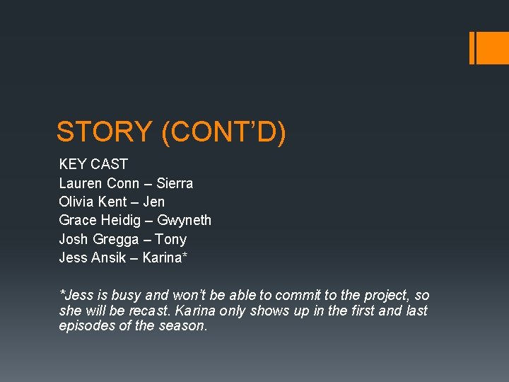 STORY (CONT’D) KEY CAST Lauren Conn – Sierra Olivia Kent – Jen Grace Heidig