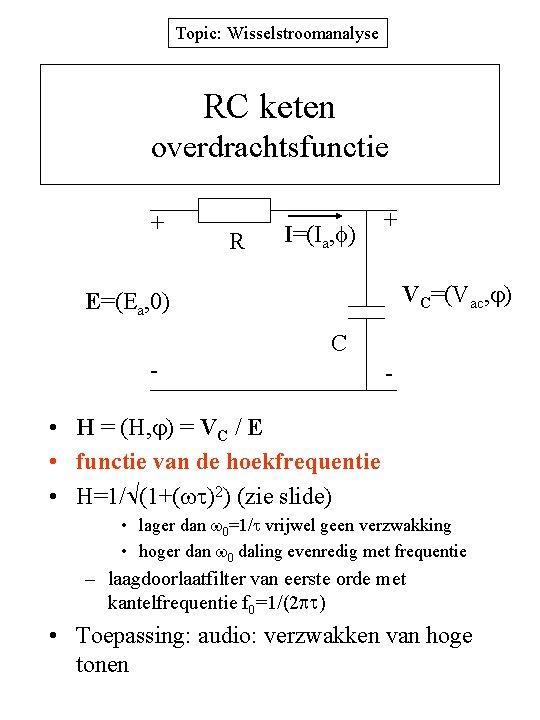 Topic: Wisselstroomanalyse RC keten overdrachtsfunctie + R I=(Ia, ) + VC=(Vac, ) E=(Ea, 0)