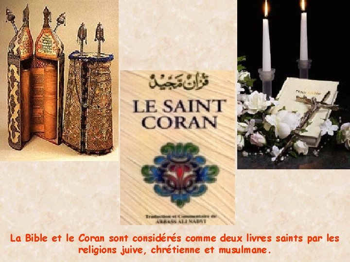 La Bible et le Coran sont considérés comme deux livres saints par les religions