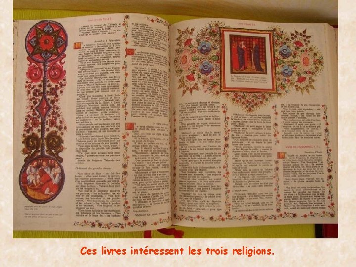 Ces livres intéressent les trois religions. 
