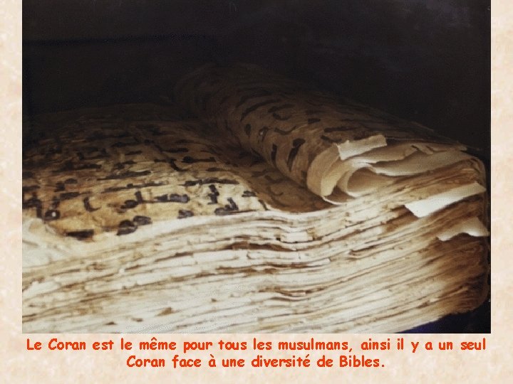 Le Coran est le même pour tous les musulmans, ainsi il y a un