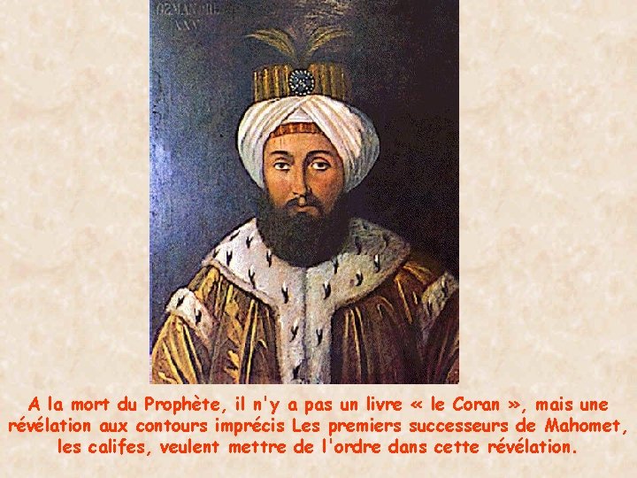 A la mort du Prophète, il n'y a pas un livre « le Coran